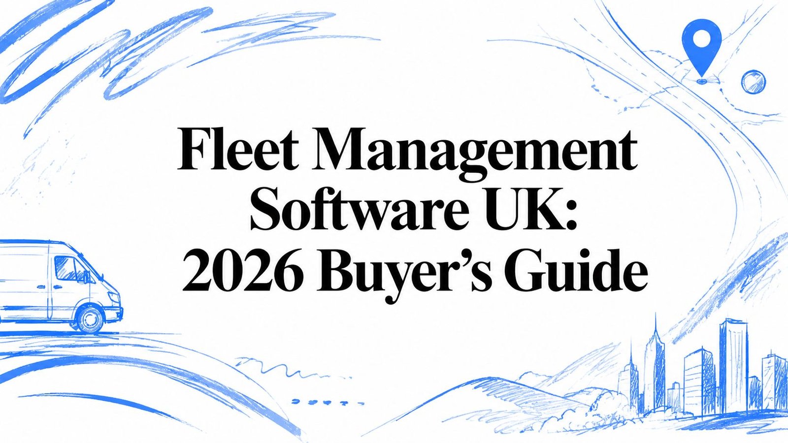 Fleet Management Software UK: 2026 Buyer's Guide